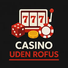Casino Uden ROFUS Find De Bedste Online Spilmuligheder Casino Uden ROFUS Find De Bedste Online Spilmuligheder